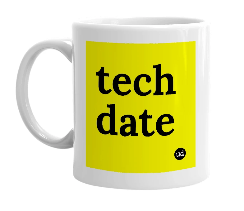 White mug with 'tech date' in bold black letters