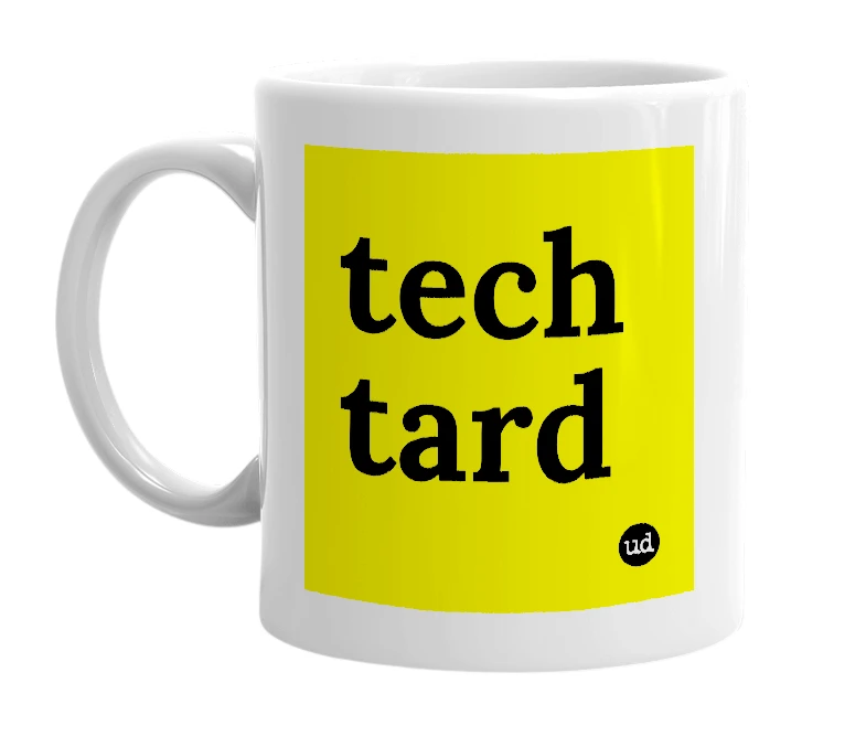 White mug with 'tech tard' in bold black letters