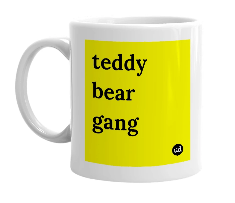 White mug with 'teddy bear gang' in bold black letters