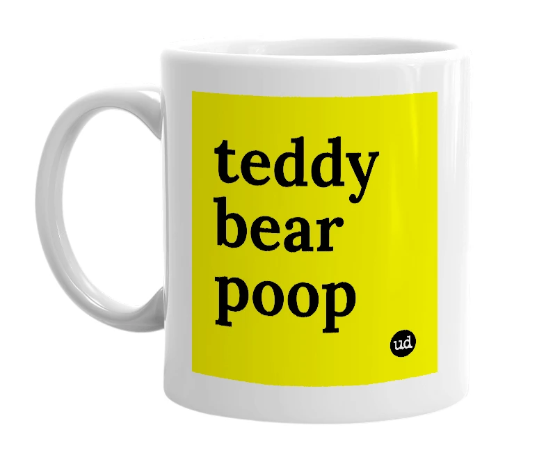 White mug with 'teddy bear poop' in bold black letters