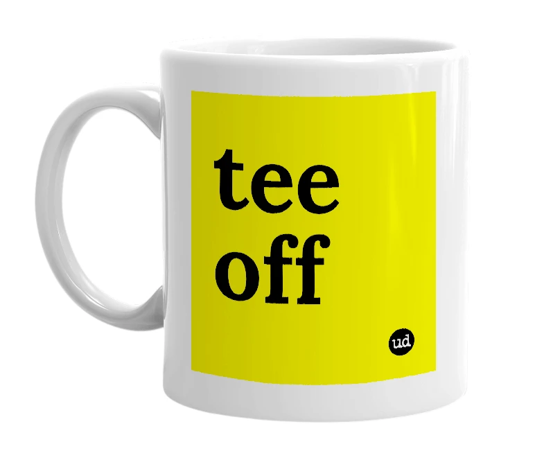 White mug with 'tee off' in bold black letters