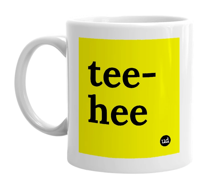 White mug with 'tee-hee' in bold black letters