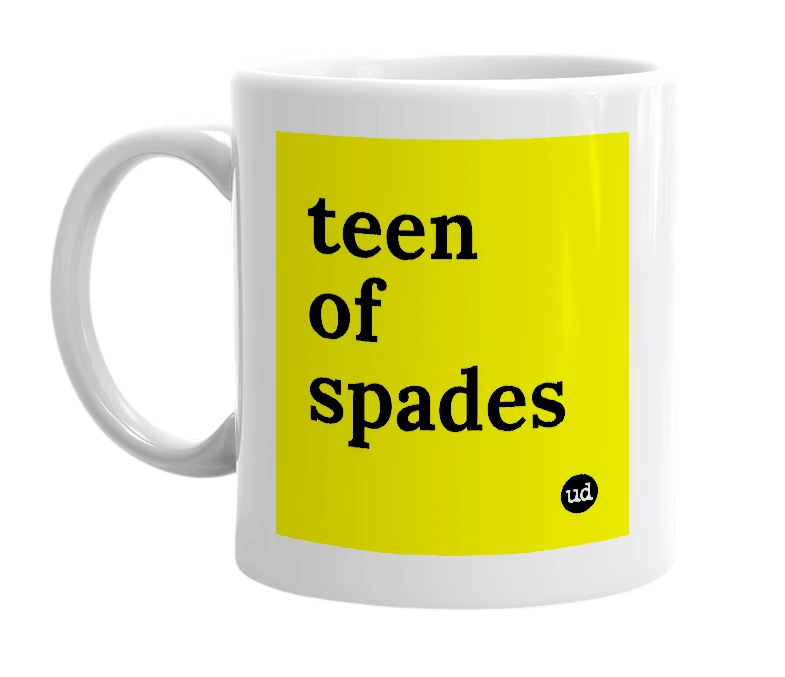 White mug with 'teen of spades' in bold black letters