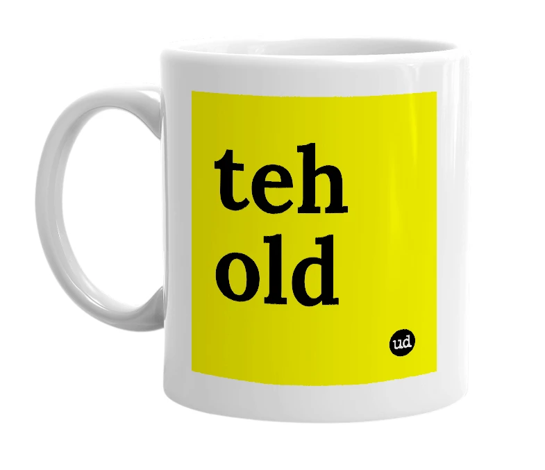 White mug with 'teh old' in bold black letters