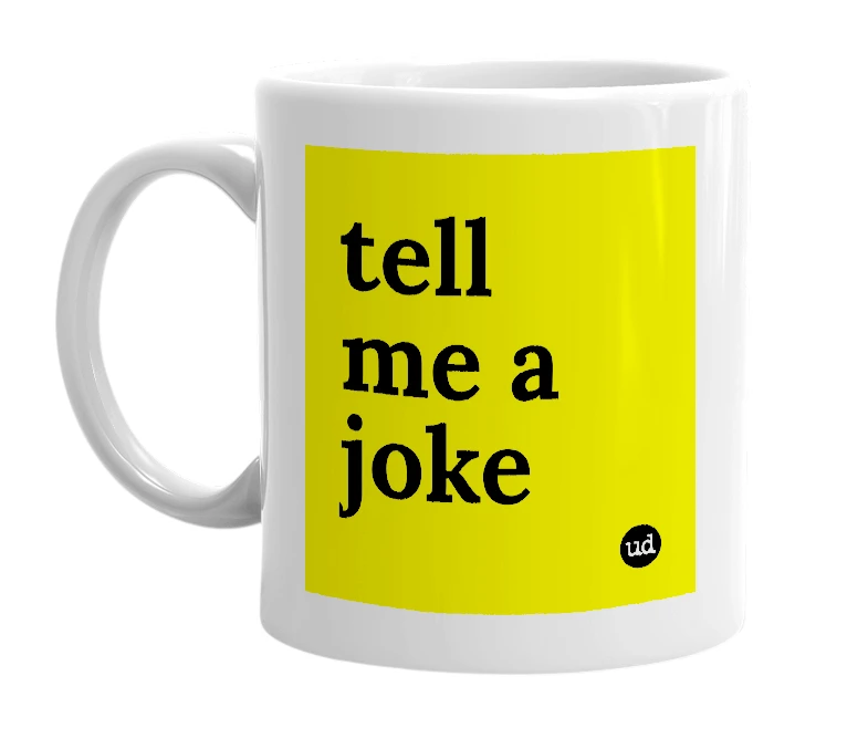 White mug with 'tell me a joke' in bold black letters