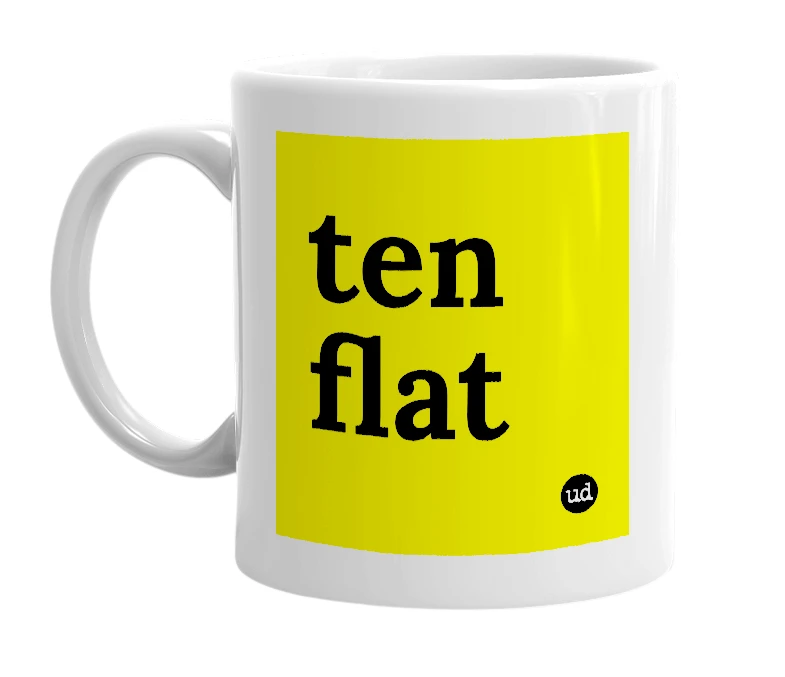 White mug with 'ten flat' in bold black letters