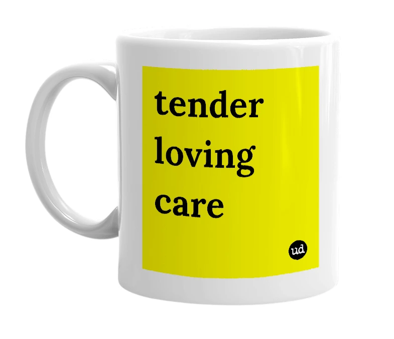 White mug with 'tender loving care' in bold black letters