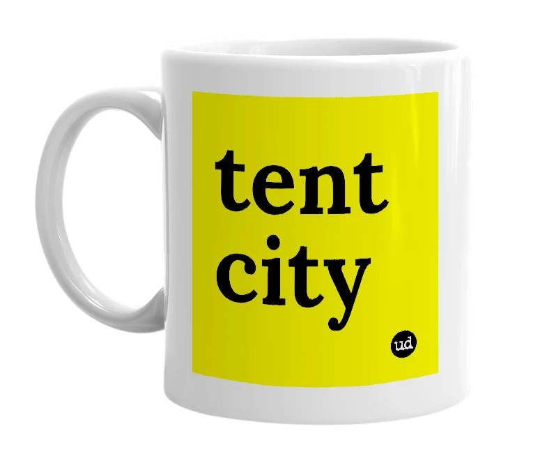 White mug with 'tent city' in bold black letters