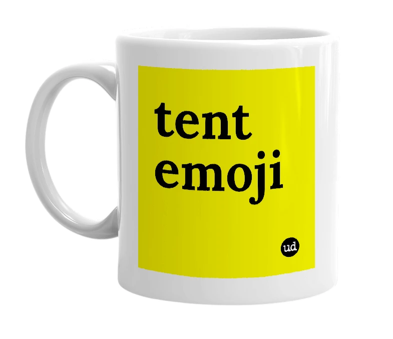 White mug with 'tent emoji' in bold black letters