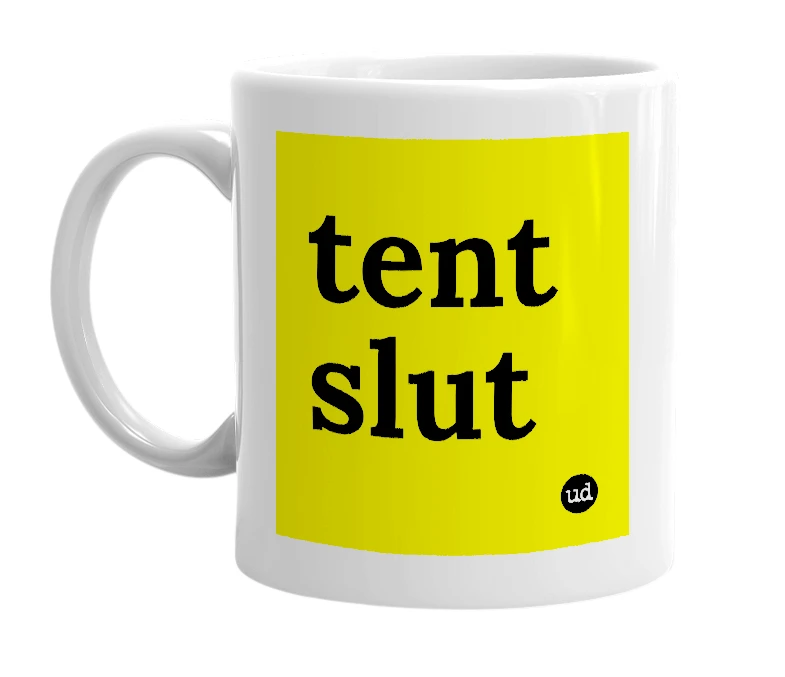 White mug with 'tent slut' in bold black letters