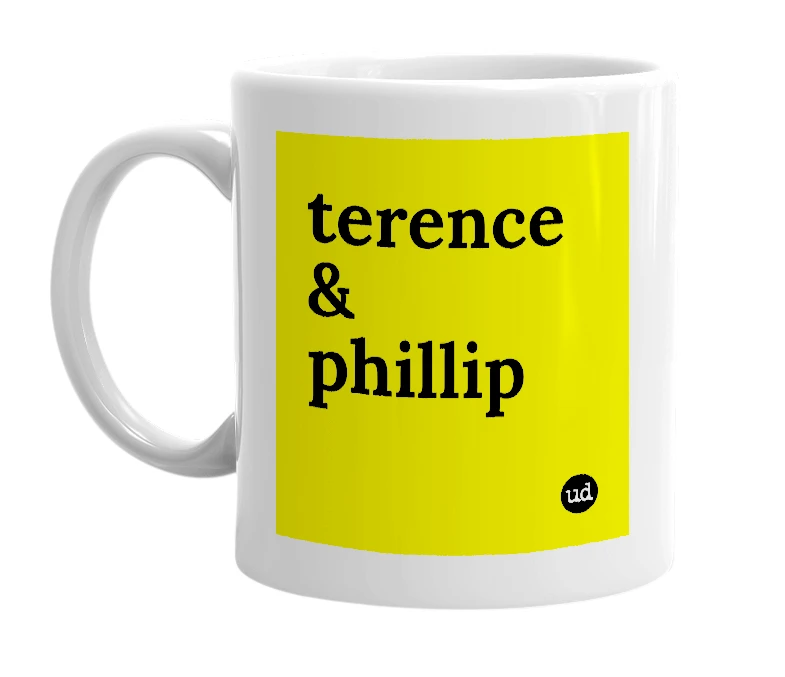 White mug with 'terence & phillip' in bold black letters