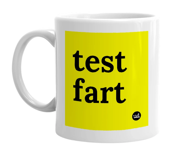 White mug with 'test fart' in bold black letters