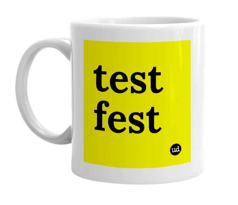 White mug with 'test fest' in bold black letters