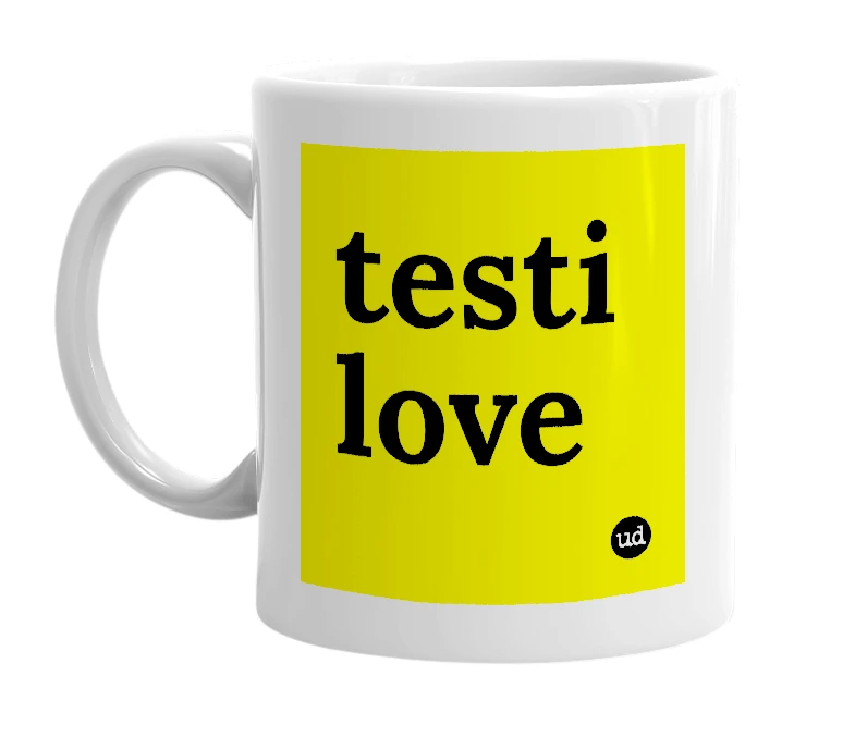 White mug with 'testi love' in bold black letters