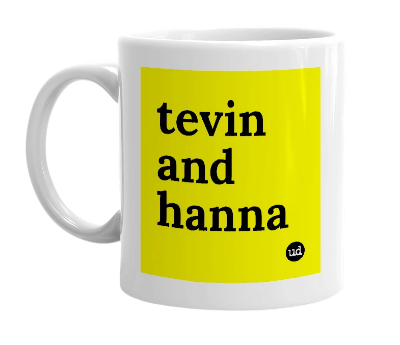 White mug with 'tevin and hanna' in bold black letters