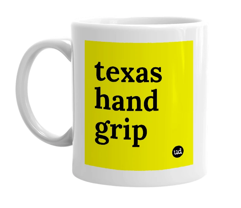 White mug with 'texas hand grip' in bold black letters