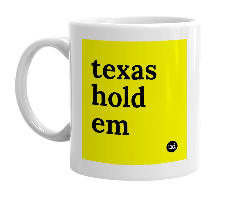 White mug with 'texas hold em' in bold black letters