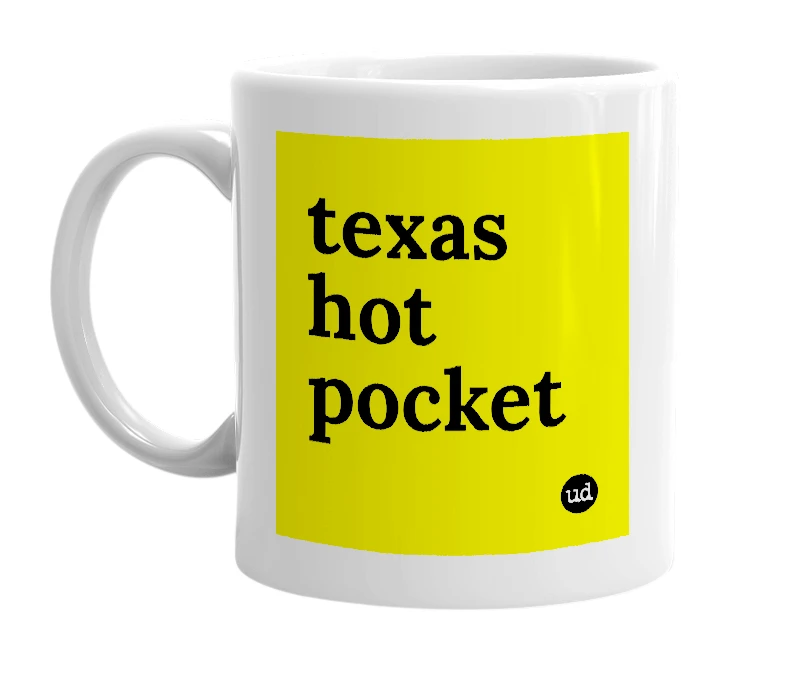 White mug with 'texas hot pocket' in bold black letters