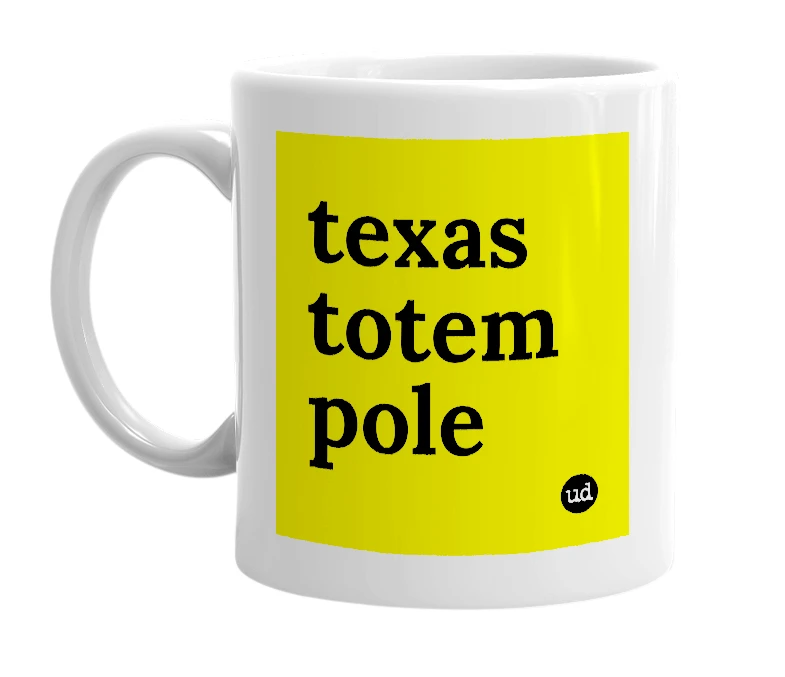 White mug with 'texas totem pole' in bold black letters