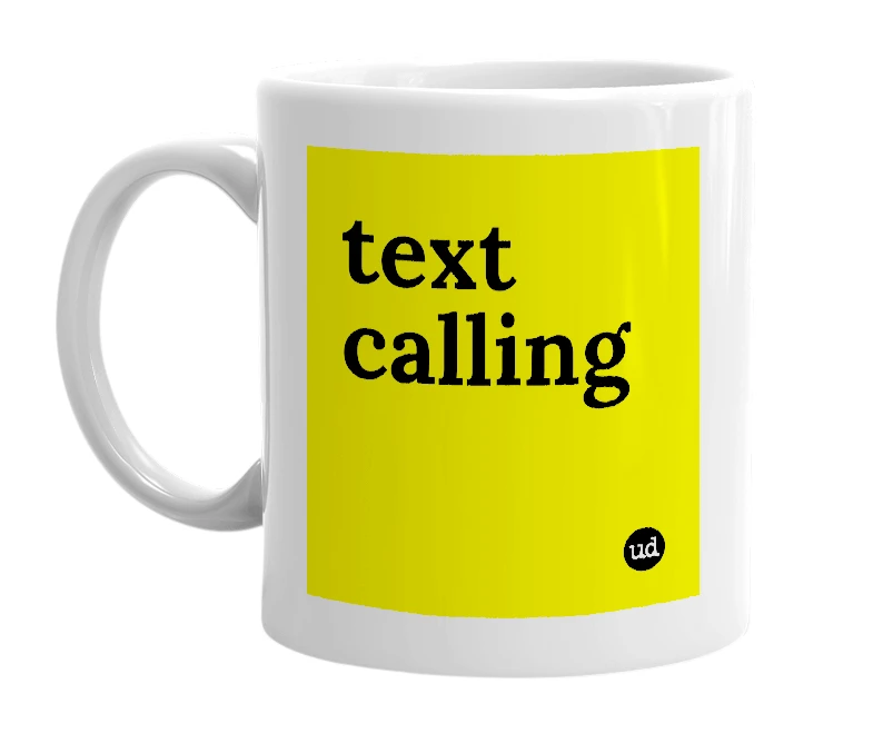 White mug with 'text calling' in bold black letters