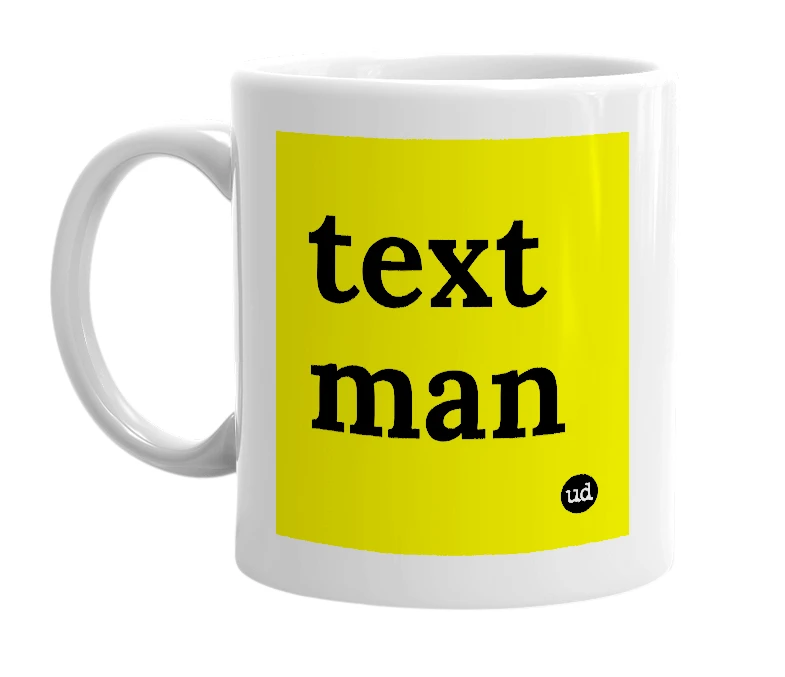 White mug with 'text man' in bold black letters