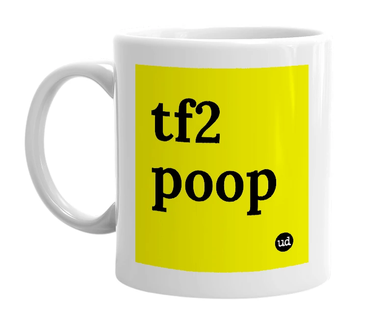 White mug with 'tf2 poop' in bold black letters