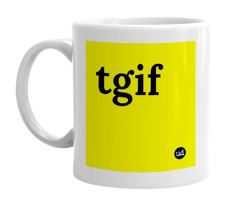 White mug with 'tgif' in bold black letters