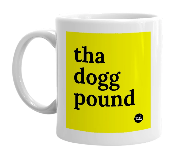 White mug with 'tha dogg pound' in bold black letters