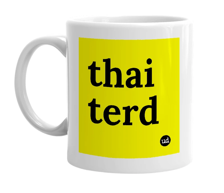 White mug with 'thai terd' in bold black letters