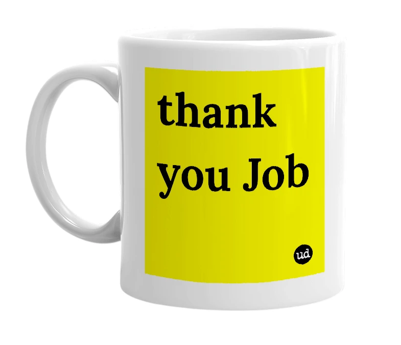 White mug with 'thank you Job' in bold black letters
