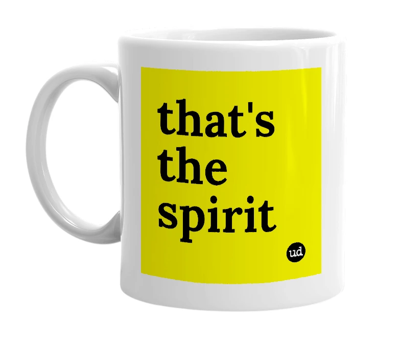 White mug with 'that's the spirit' in bold black letters