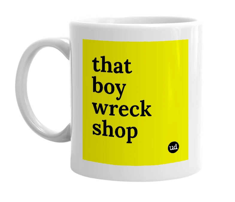 White mug with 'that boy wreck shop' in bold black letters