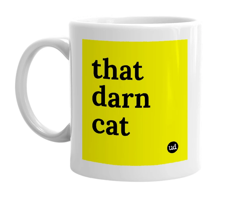 White mug with 'that darn cat' in bold black letters