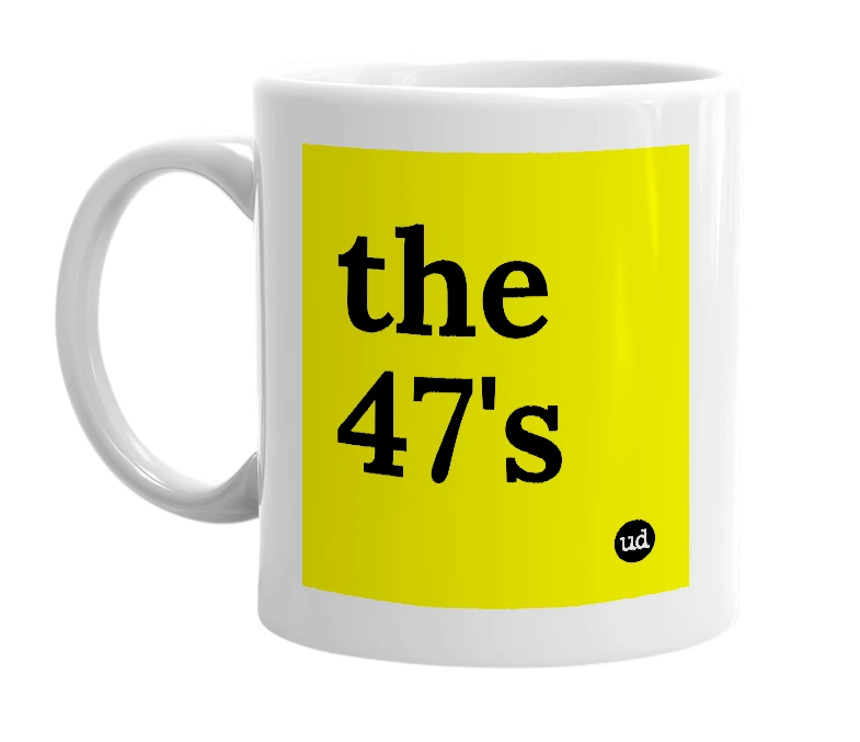 White mug with 'the 47's' in bold black letters