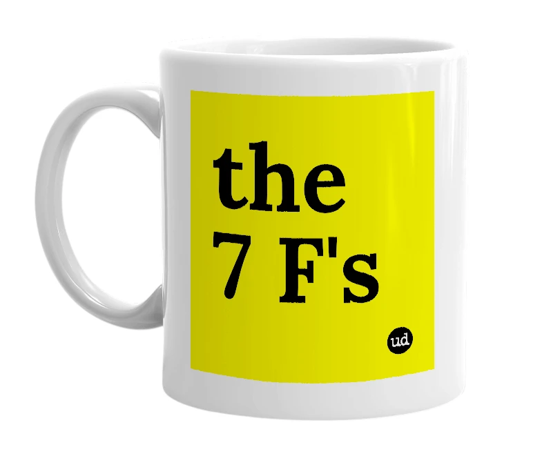 White mug with 'the 7 F's' in bold black letters