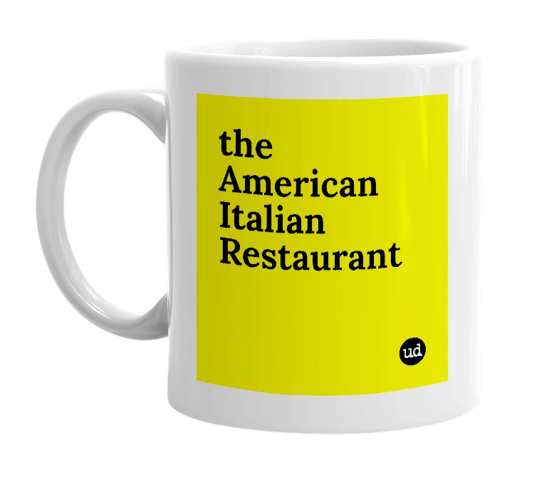White mug with 'the American Italian Restaurant' in bold black letters