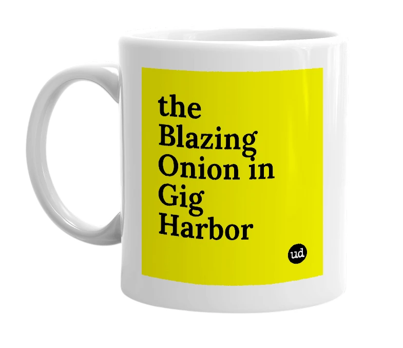 White mug with 'the Blazing Onion in Gig Harbor' in bold black letters