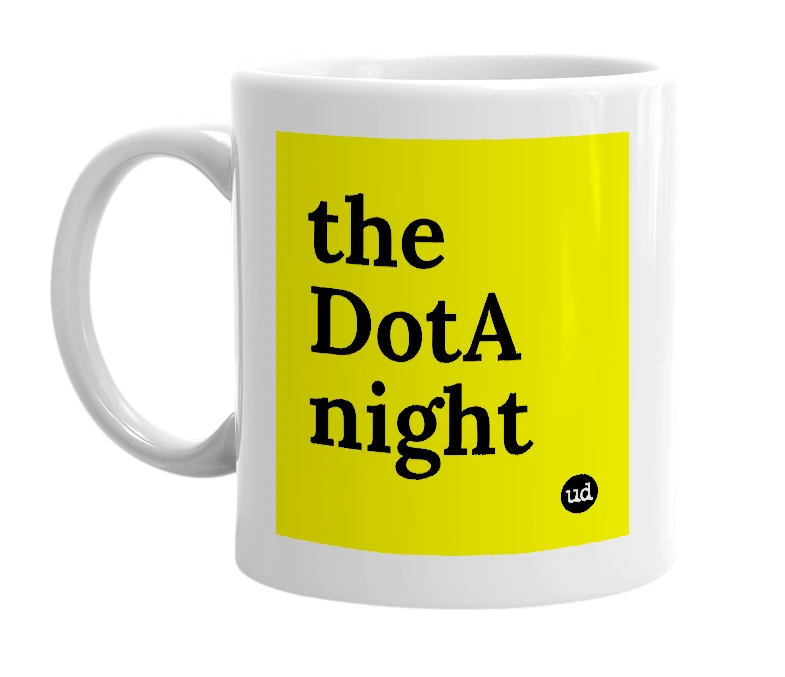 White mug with 'the DotA night' in bold black letters