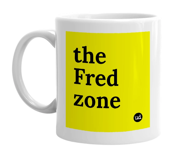 White mug with 'the Fred zone' in bold black letters