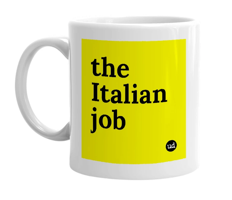 White mug with 'the Italian job' in bold black letters