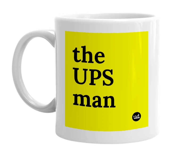 White mug with 'the UPS man' in bold black letters