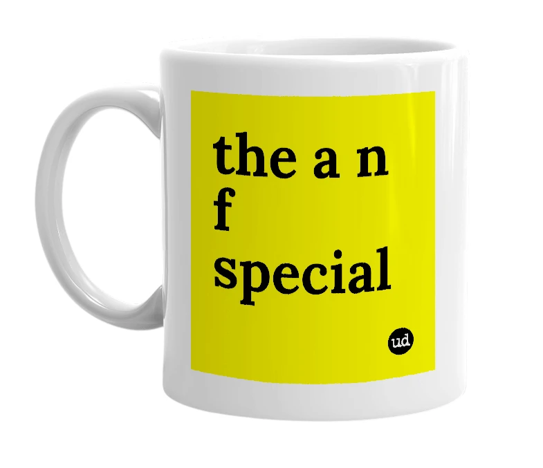 White mug with 'the a n f special' in bold black letters