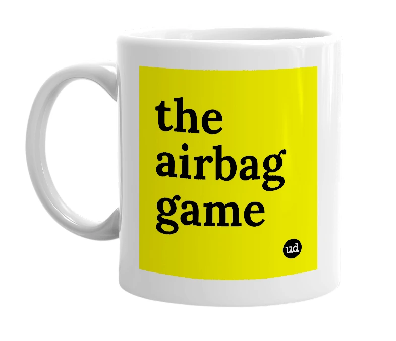 White mug with 'the airbag game' in bold black letters