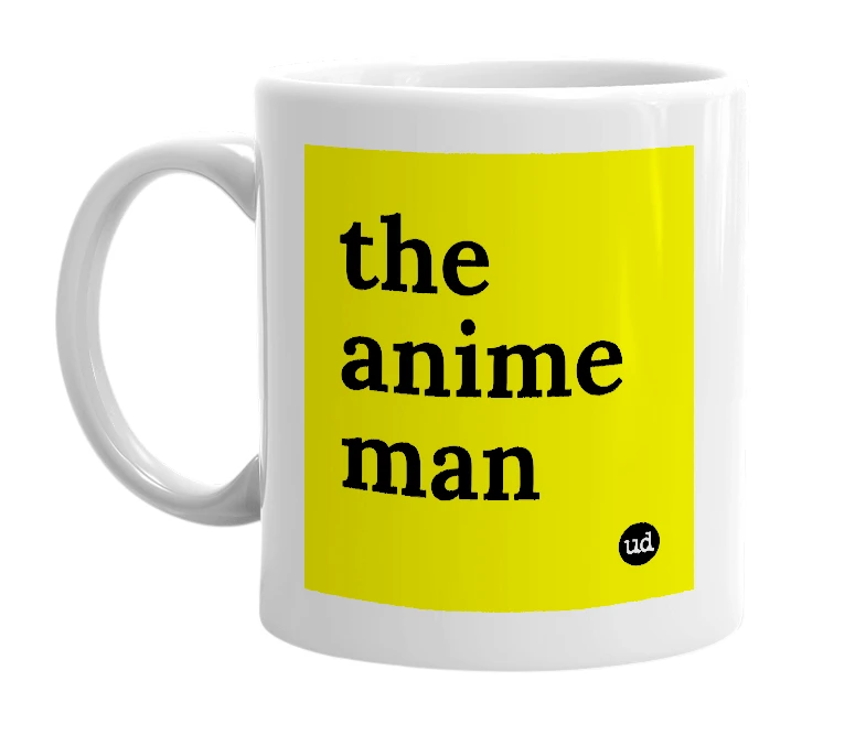 White mug with 'the anime man' in bold black letters