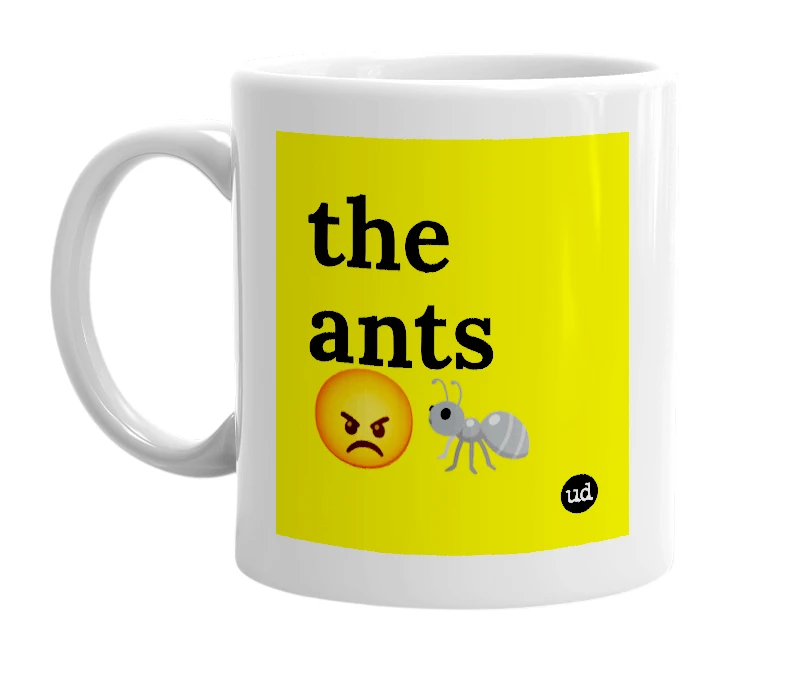 White mug with 'the ants😡🐜' in bold black letters