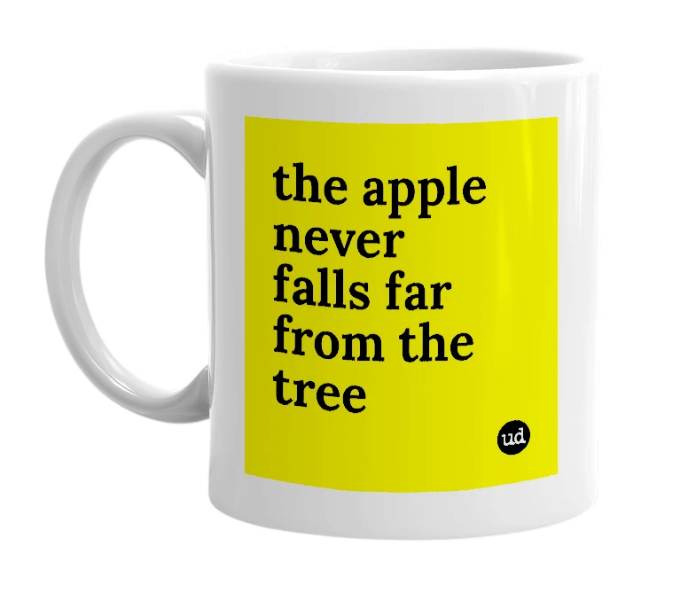 White mug with 'the apple never falls far from the tree' in bold black letters