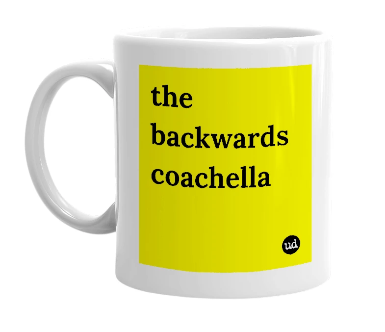White mug with 'the backwards coachella' in bold black letters