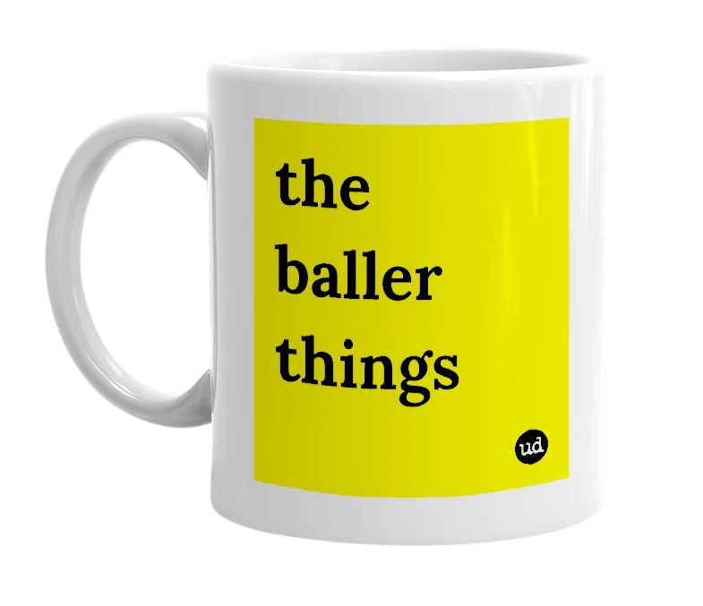 White mug with 'the baller things' in bold black letters