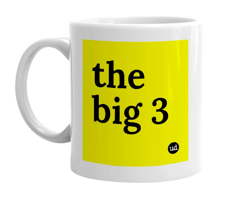 White mug with 'the big 3' in bold black letters