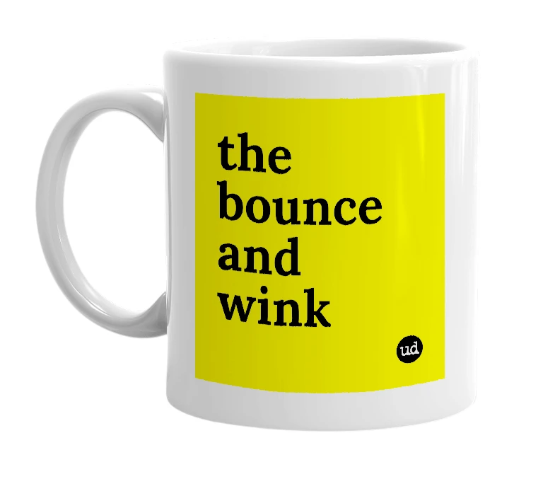 White mug with 'the bounce and wink' in bold black letters